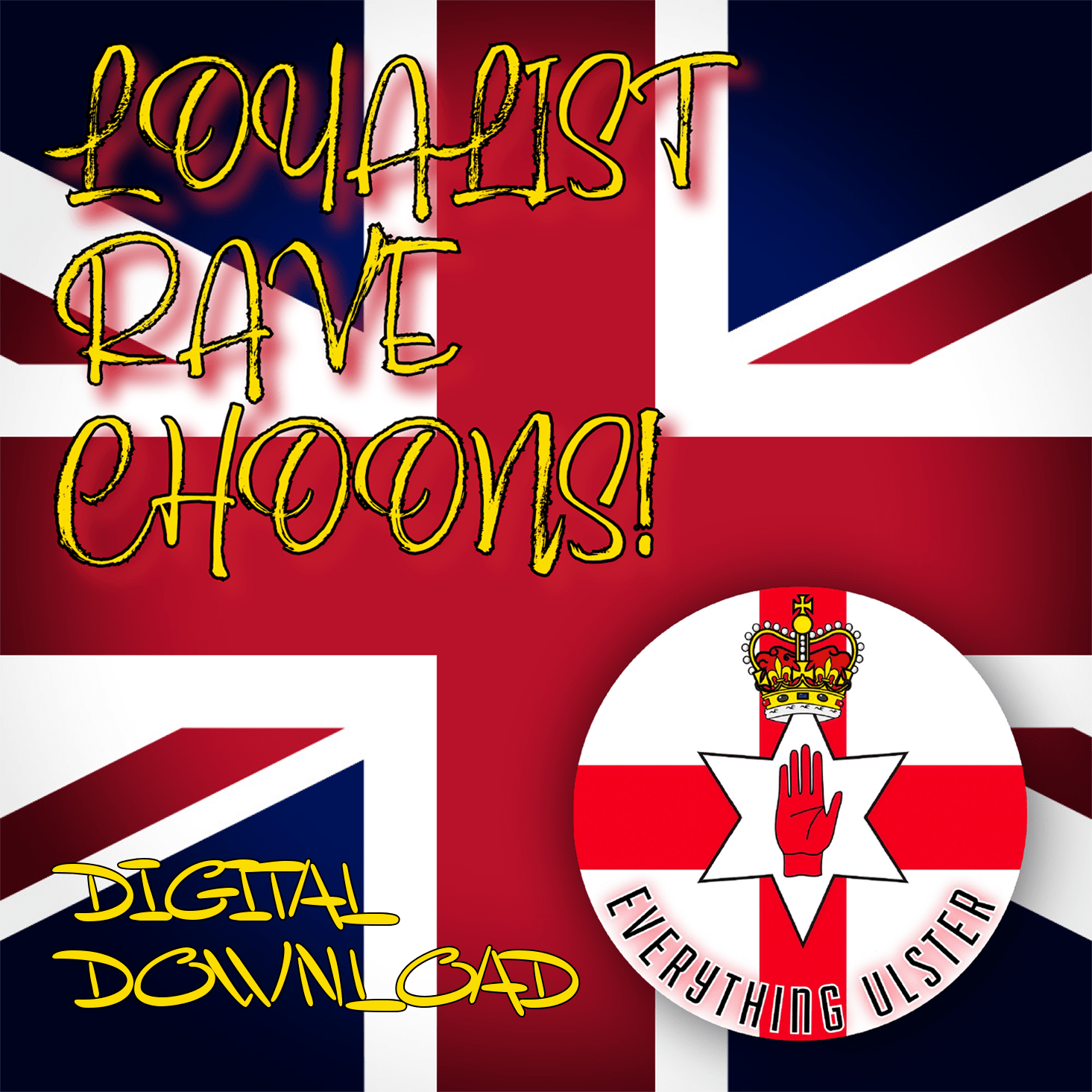 Everything Ulster - Loyalist Rave Choons (DIGITAL DOWNLOAD) - Everything Ulster